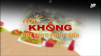 Nói không với thực phẩm bẩn